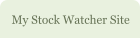 My Stock Watcher Site
